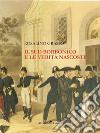 Il Sud Borbonico e le Verità Nascoste. E-book. Formato EPUB ebook