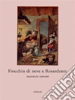 Fiocchin di neve e Rosardente. E-book. Formato EPUB ebook