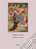 I sette corvi. E-book. Formato EPUB ebook