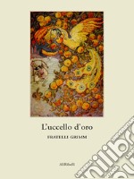 L’uccello d’oro. E-book. Formato EPUB ebook