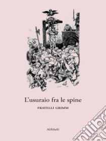 L’usuraio fra le spine. E-book. Formato EPUB ebook