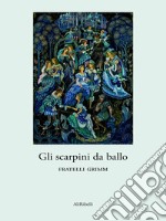 Gli scarpini da ballo. E-book. Formato EPUB ebook