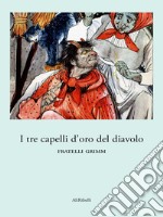 I tre capelli d’oro del diavolo. E-book. Formato EPUB ebook