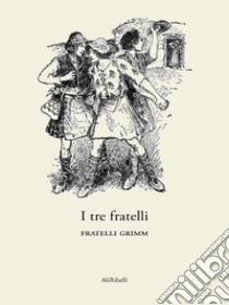 I tre fratelli. E-book. Formato EPUB ebook