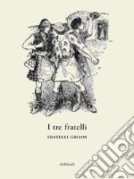 I tre fratelli. E-book. Formato EPUB ebook