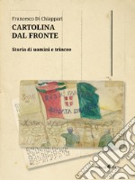 Cartolina dal FronteStoria di uomini e trincee. E-book. Formato Mobipocket ebook