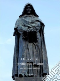 De la causa, principio et uno. E-book. Formato Mobipocket ebook