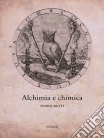 Alchimia e chimica. E-book. Formato EPUB ebook