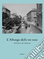 L’Albergo delle tre rose. E-book. Formato EPUB ebook