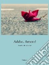 Addio, amore!. E-book. Formato EPUB ebook di Matilde Serao