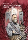 Garibaldi: il Massone dei Due Mondi. E-book. Formato EPUB ebook di Ciano Antonio