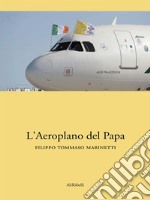 L’aeroplano del Papa. E-book. Formato EPUB ebook