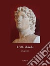 L’Alcibiade. E-book. Formato EPUB ebook di Platone