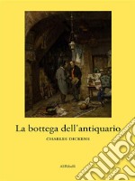 La bottega dell'antiquario. E-book. Formato Mobipocket ebook