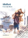 Sfollati. E-book. Formato Mobipocket ebook di Francesco Paone