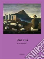 Una vita. E-book. Formato Mobipocket ebook