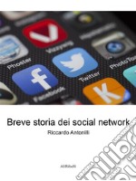 Breve storia dei social network. E-book. Formato Mobipocket ebook