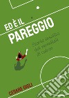 Ed è il pareggio: storia insolita dei mondiali di calcio. E-book. Formato EPUB ebook