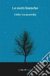 Le notti bianche. E-book. Formato Mobipocket ebook di Fëdor Dostoevskij