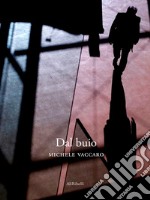 Dal buio. E-book. Formato EPUB ebook