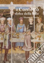 Il Confetto. Dolce della fede. E-book. Formato PDF ebook