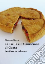 La Tiella e il Caniscione di GaetaCon il ventre nel cuore. E-book. Formato Mobipocket ebook