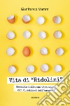 Vita di “Ridolini”Raccolta dalla sua viva voce, con 21 schizzi dell’autore. E-book. Formato Mobipocket ebook