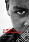 La colpa di esser minoranza. E-book. Formato Mobipocket ebook di Rinaldo Battaglia