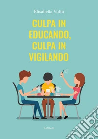Culpa in educando, culpa in vigilando. E-book. Formato Mobipocket ebook