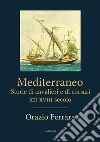 Mediterraneo. Storie di cavalieri e di corsari. XII-XVIII secolo. E-book. Formato EPUB ebook di Orazio Ferrara