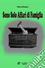 Sono solo affari di famiglia. E-book. Formato EPUB ebook