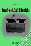 Sono solo affari di famiglia. E-book. Formato EPUB ebook di Ottavio Nicastro