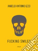 Fucking smiles. E-book. Formato EPUB