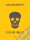 Fucking smiles. E-book. Formato EPUB ebook