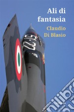 Ali di fantasia. E-book. Formato EPUB ebook