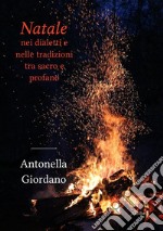 Natale nei dialetti e nelle tradizioni tra sacro e profano. E-book. Formato EPUB