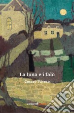 La luna e i falò. E-book. Formato EPUB ebook