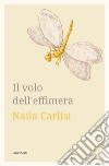 Il volo dell'effimera. E-book. Formato EPUB ebook