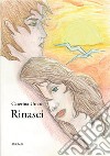 Rinasci. E-book. Formato EPUB ebook