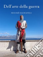 Dell’arte della guerra. E-book. Formato EPUB ebook