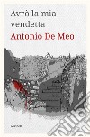 Avrò la mia vendetta. L'indagine del giovane Caio. E-book. Formato EPUB ebook