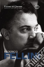 Federico FelliniVisioni di Cinema Quaderni di Visioni Corte Film Festival. E-book. Formato EPUB