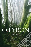 O.Byron. E-book. Formato EPUB ebook di Fosco Baiardi