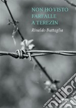 Non ho visto farfalle a Terezìn. E-book. Formato EPUB ebook