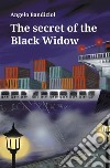 The secret of the Black Widow. E-book. Formato EPUB ebook