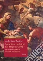 Sacralità e tradizioni nel Borgo di GaetaLe novene natalizie, racconti e memorie. E-book. Formato EPUB ebook