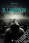 Il labirinto. E-book. Formato EPUB ebook di Ottavio Nicastro