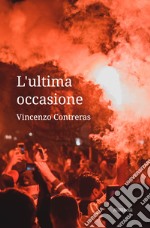 L&apos;ultima occasione. E-book. Formato EPUB