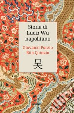 Storia di Lucio Wu napolitano. E-book. Formato EPUB ebook