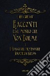 Racconti dal Mondo che non DormeI viaggi del Professor Jonathan Guess. E-book. Formato EPUB ebook di Libera Giordano